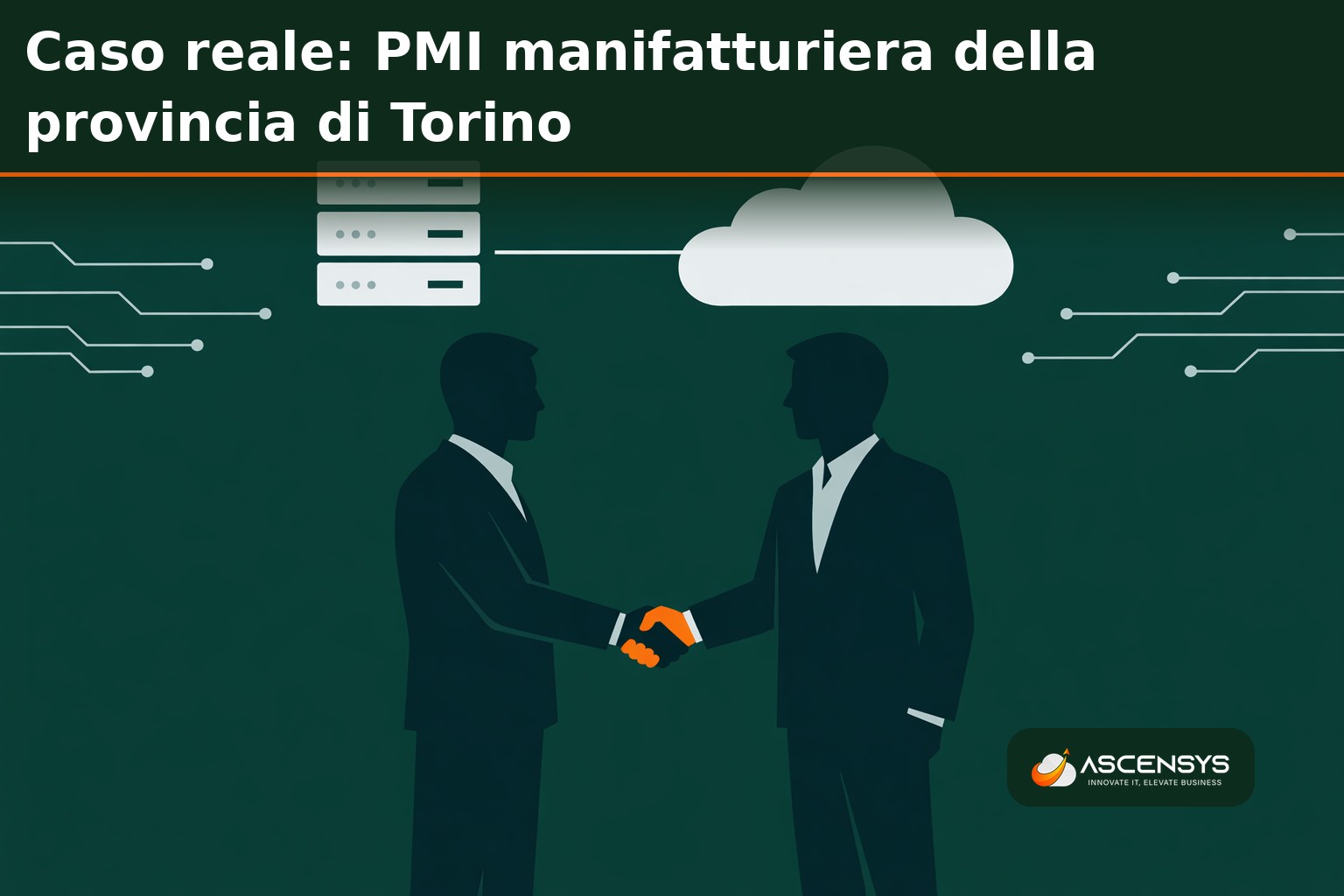Caso reale di PMI manifatturiera della provincia di Torino: collaborazione fra titolare e tecnico AscenSys che gestisce una infrastruttura cloud ibrida con server Hyper-V locale e Microsoft Azure Italy North per disaster recovery e backup geograficamente separato