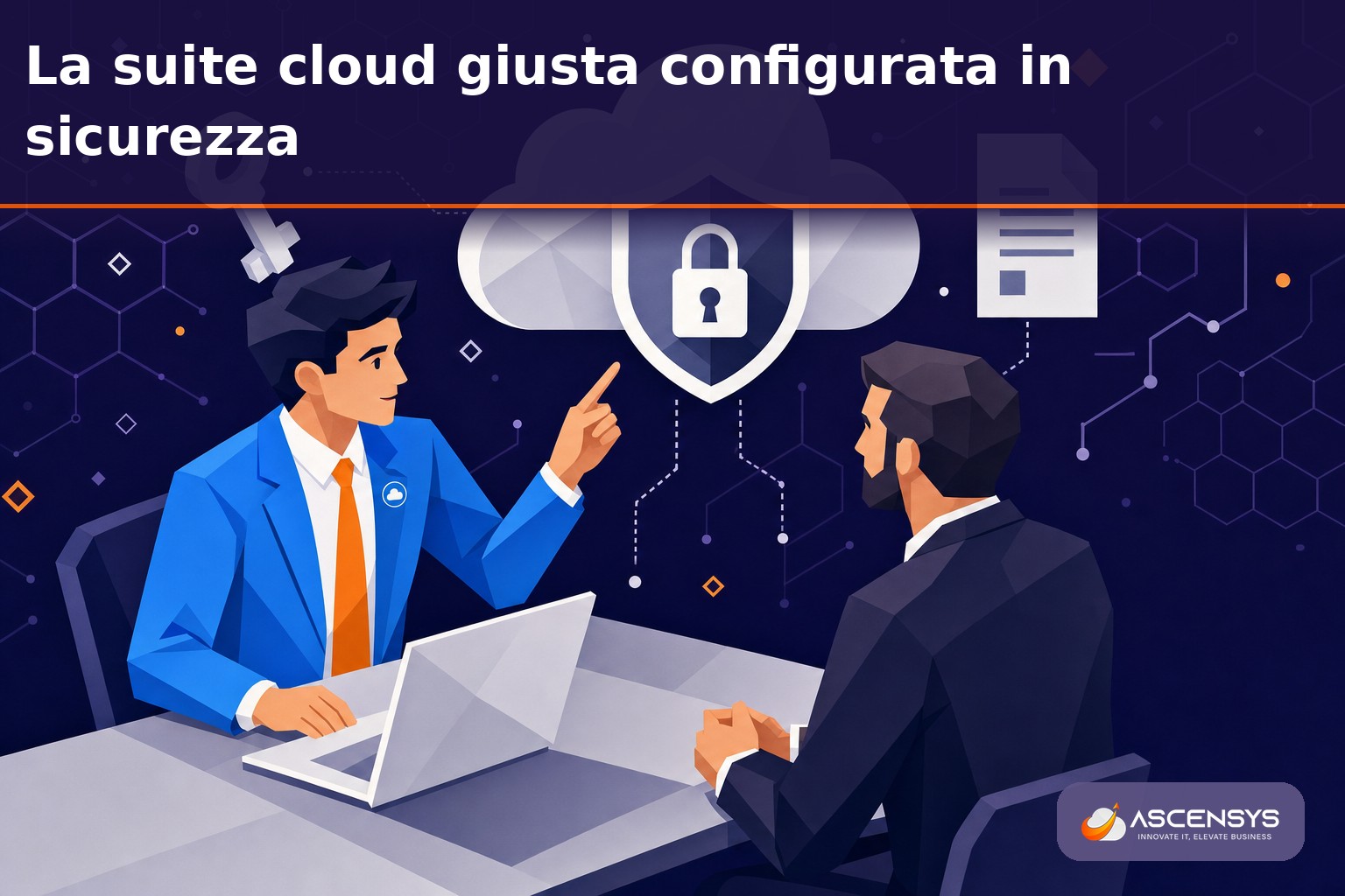 Consulente AscenSys e titolare di una PMI di Torino configurano insieme la suite cloud aziendale in sicurezza