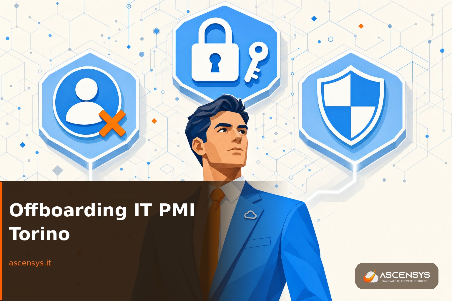 Offboarding IT in una PMI di Torino: AscenSys disattiva gli account, revoca gli accessi e recupera i dispositivi di un dipendente in uscita dalla azienda