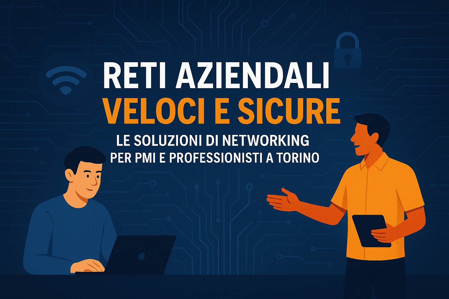 Rete aziendale veloce e sicura per PMI a Torino con firewall, VLAN e monitoraggio proattivo